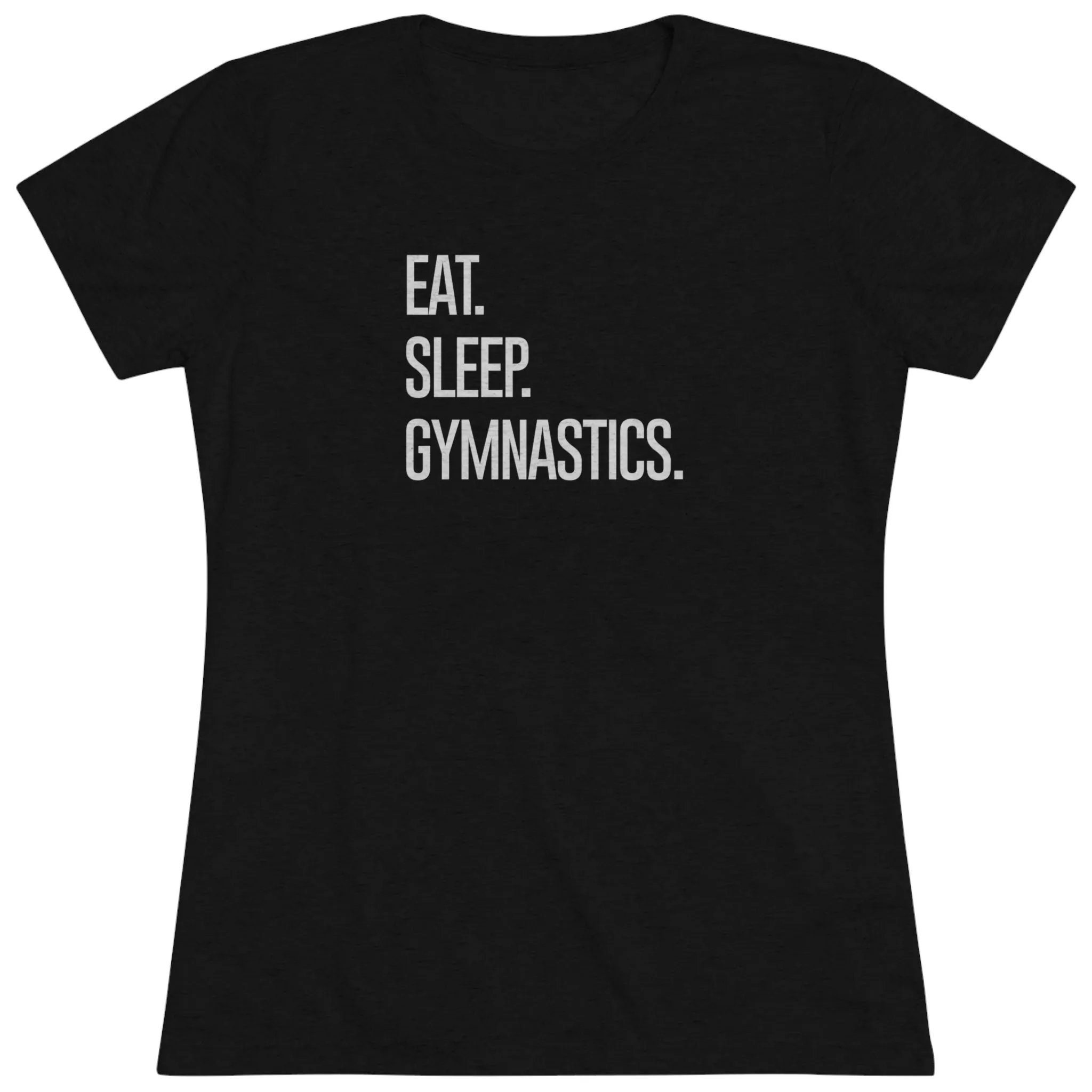 "Eat. Sleep. Gymnastics." T-Shirt (Fitted)